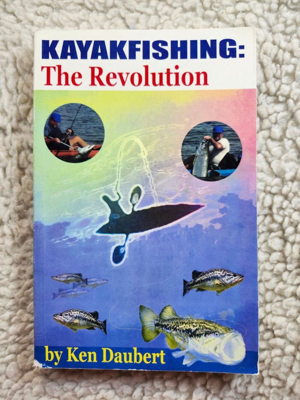 Kayakfishing The Revolution Ken Daubert First Edition Paperback Fishing Guide